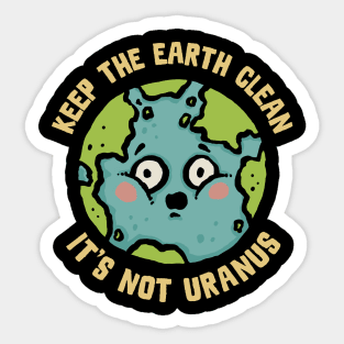 The Earth is not Uranus Sticker